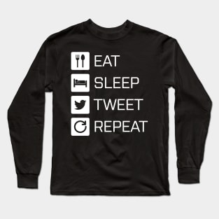 Eat Sleep Tweet Repeat Long Sleeve T-Shirt